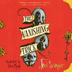 The Vanishing Trick Audiobook, by Jenni Spangler