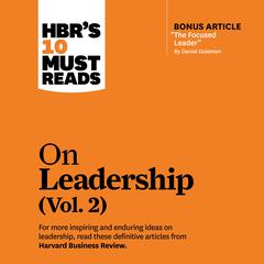 HBR's 10 Must Reads on Leadership, Vol. 2 Audiobook, by 