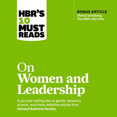 HBRs 10 Must Reads on Women and Leadership Audiobook, by Sheryl Sandberg