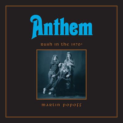 Anthem: Rush in the 1970s Audiobook, by Martin Popoff