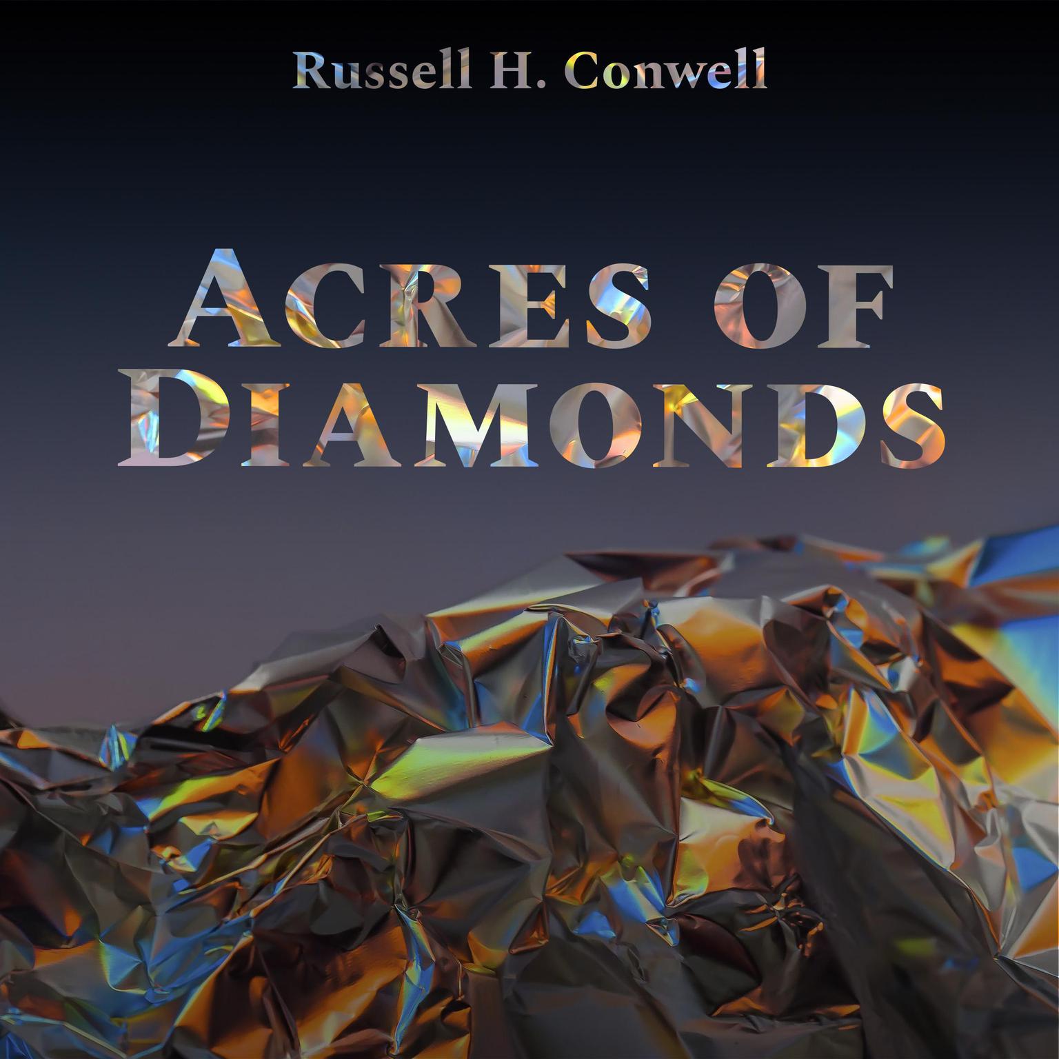 Acres of Diamonds Audiobook, by Russell H. Conwell