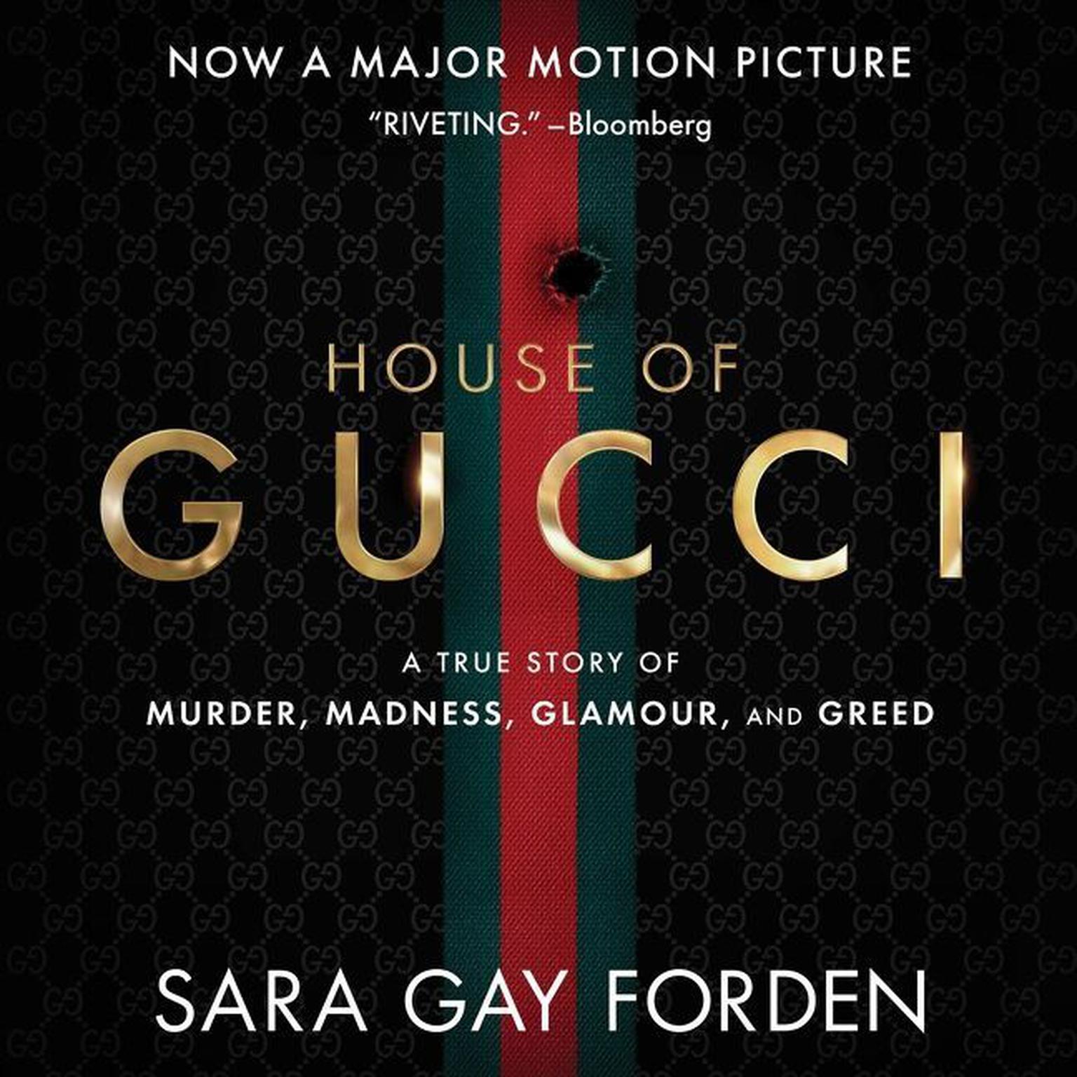 The House of Gucci: A True Story of Murder, Madness, Glamour, and Greed Audiobook, by Sara G. Forden