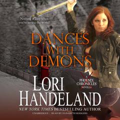 Dances with Demons: A Phoenix Chronicle Novella Audiobook, by Lori Handeland