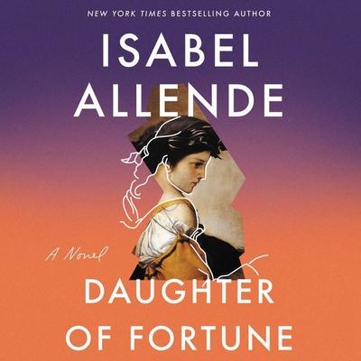 Daughter of Fortune Audiobook, by Isabel Allende