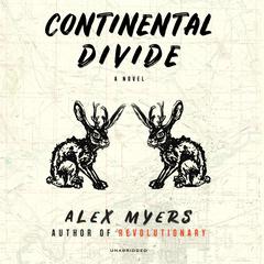 Continental Divide: A Novel Audiobook, by Alex Myers