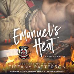 Emanuels Heat: A Rescue 4 Novel Audiobook, by Tiffany Patterson