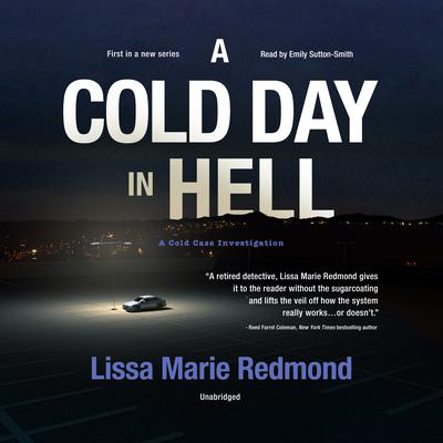 A Cold Day in Hell: A Cold Case Investigation Audiobook, by Lissa Marie Redmond