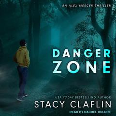 Danger Zone Audiobook, by Stacy Claflin