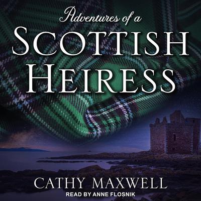 Adventures of a Scottish Heiress Audiobook, by Cathy Maxwell