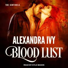 Blood Lust Audiobook, by Alexandra Ivy