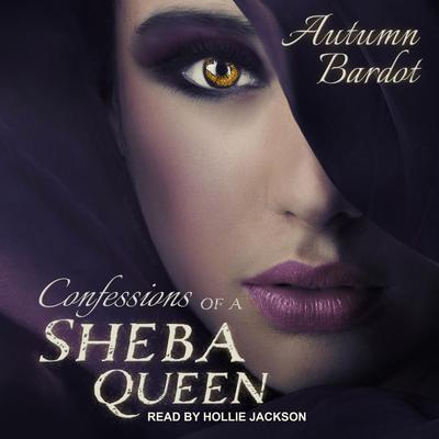 Confessions of a Sheba Queen Audiobook, by Autumn Bardot