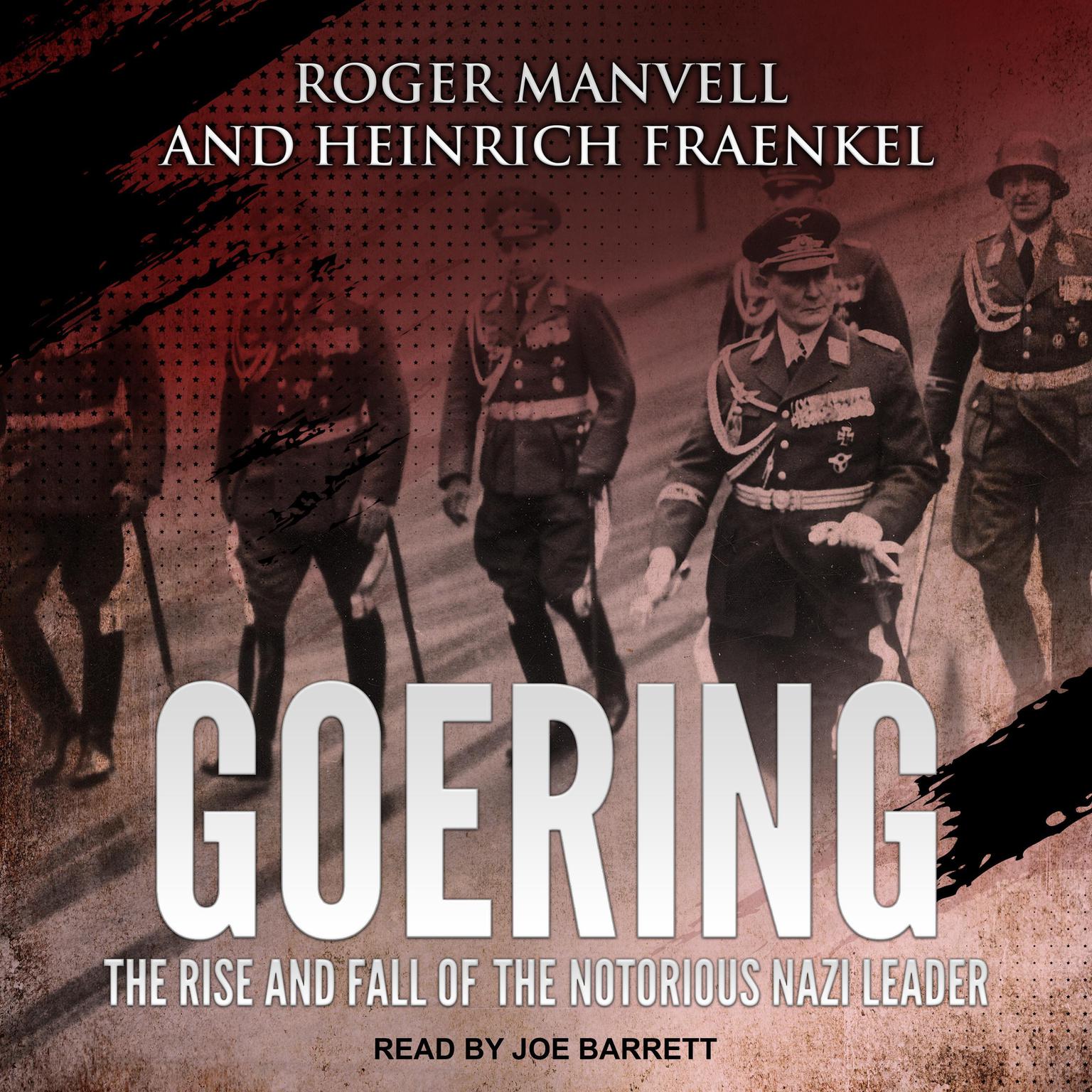 Goering: The Rise and Fall of the Notorious Nazi Leader Audiobook, by Heinrich Fraenkel