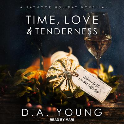 Time, Love & Tenderness: A Baymoor Holiday Novella Audiobook, by 