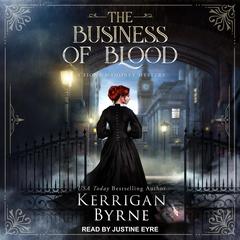 The Business of Blood Audiobook, by Kerrigan Byrne