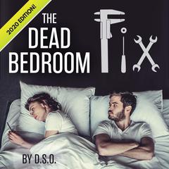 The Dead Bedroom Fix Audiobook, by D.S.O.
