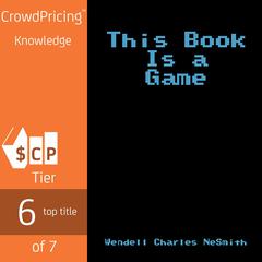 This Book Is a Game Audiobook, by Wendell Charles NeSmith