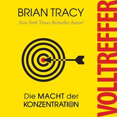 Volltreffer. Die Macht der Konzentration Audiobook, by Brian Tracy