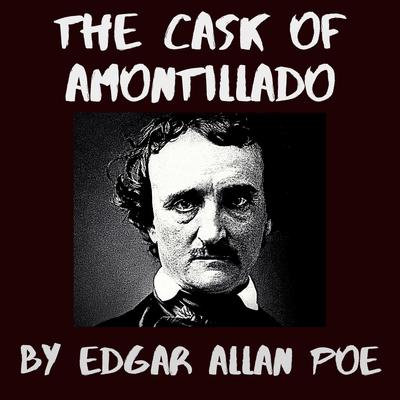 The Cask of Amontillado Audiobook, by Edgar Allan Poe
