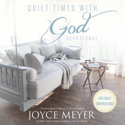 Quiet Times with God Devotional: 365 Daily Inspirations Audiobook, by Joyce Meyer