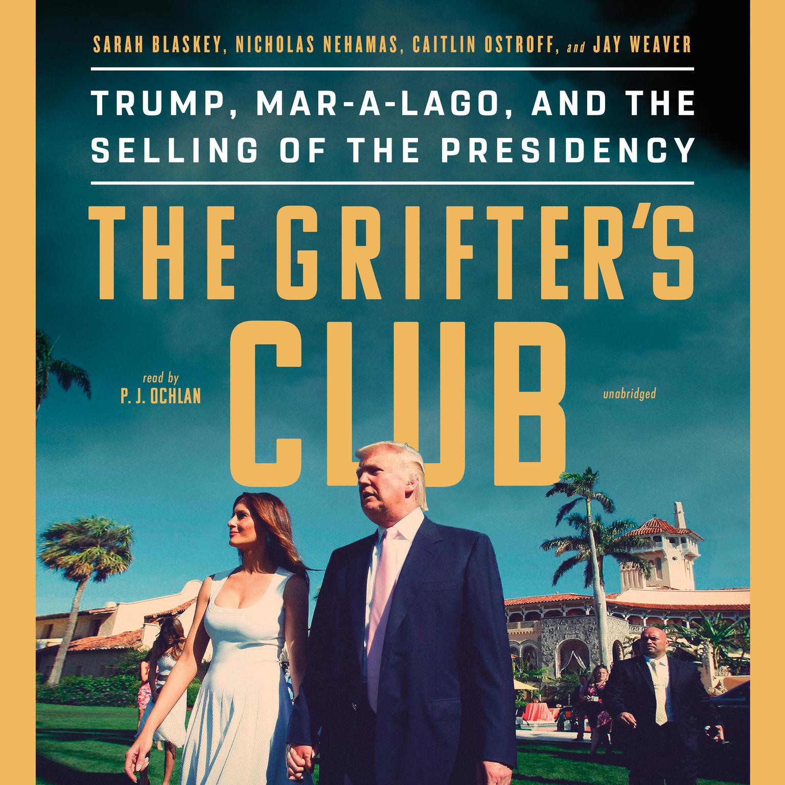 The Grifters Club: Trump, Mar-a-Lago, and the Selling of the Presidency Audiobook, by Caitlin Ostroff