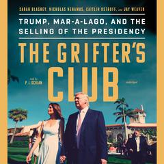 The Grifter's Club: Trump, Mar-a-Lago, and the Selling of the Presidency Audiobook, by Caitlin Ostroff