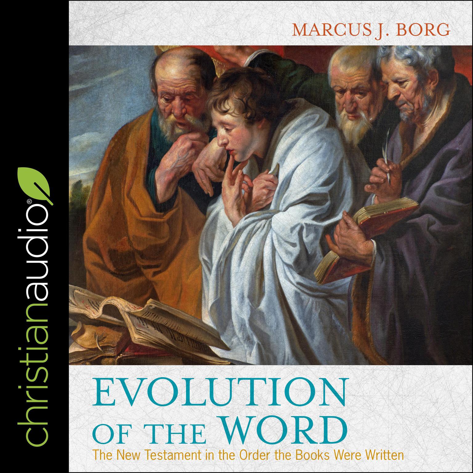 Evolution of the Word: The New Testament in the Order the Books Were Written Audiobook, by Marcus J. Borg