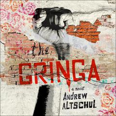 The Gringa Audiobook, by Andrew Altschul
