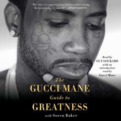 The Gucci Mane Guide to Greatness Audiobook, by 