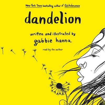 Dandelion Audiobook, by Gabbie Hanna