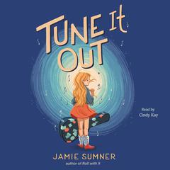 Tune It Out Audiobook, by Jamie Sumner