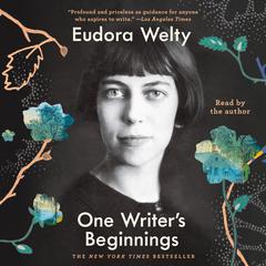 One Writer's Beginnings Audiobook, by Eudora Welty