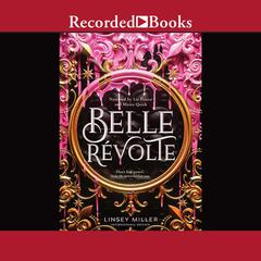 Belle Revolte Audiobook, by Linsey Miller