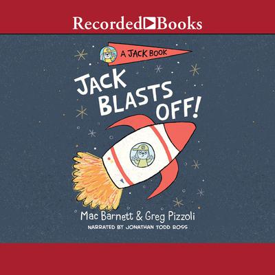 Jack Blasts Off! Audiobook, by Mac Barnett