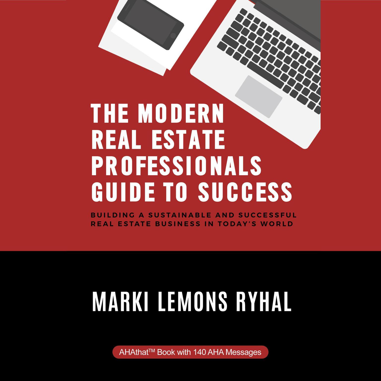 The Modern Real Estate Professionals Guide to Success Audiobook, by Marki Lemons Ryhal