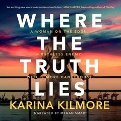 Where the Truth Lies Audiobook, by Karina Kilmore