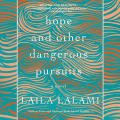 Hope and Other Dangerous Pursuits Audiobook, by Laila Lalami