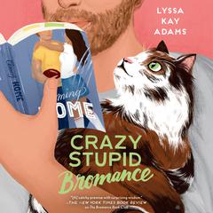 Crazy Stupid Bromance Audiobook, by Lyssa Kay Adams