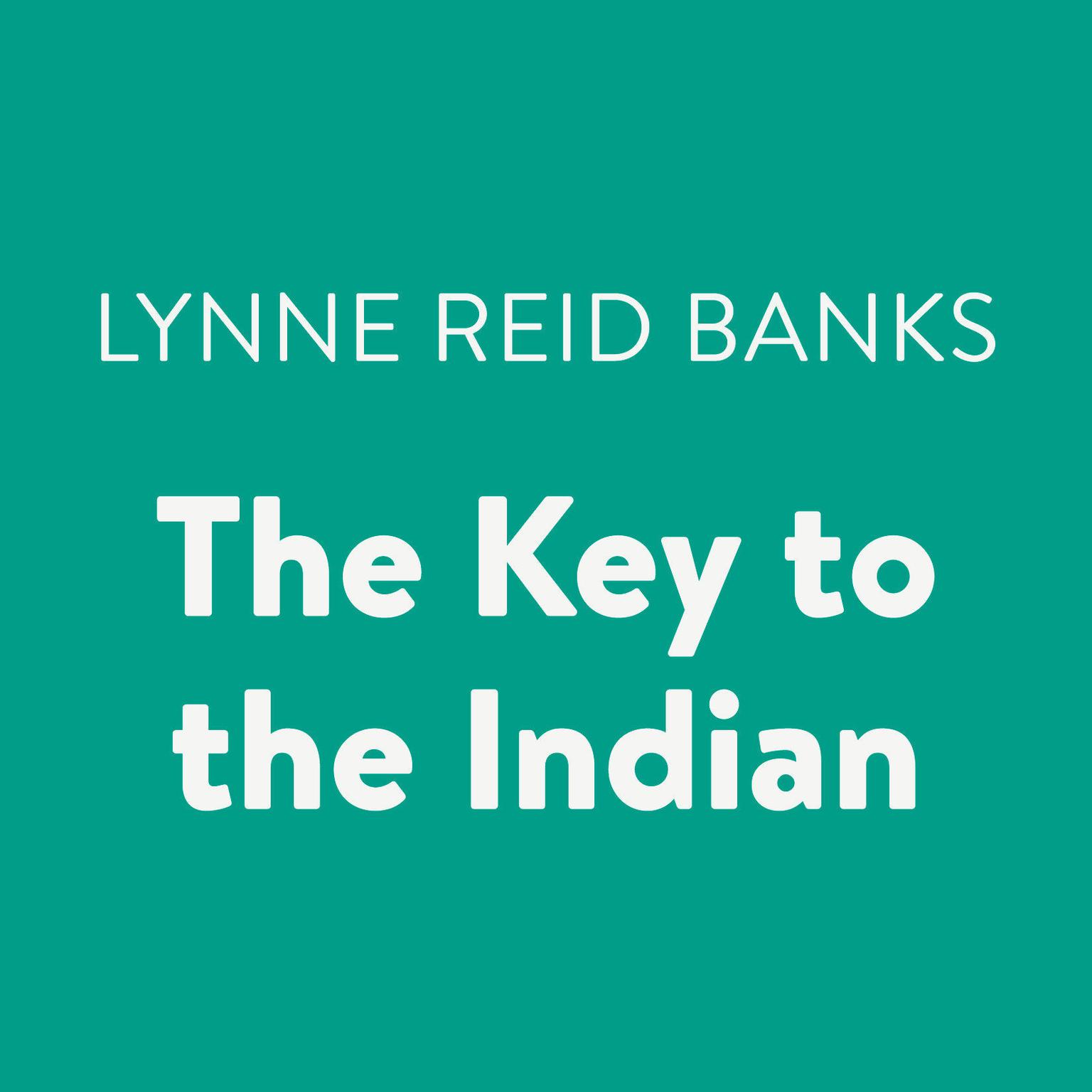 The Key to the Indian Audiobook, by Lynne Reid Banks