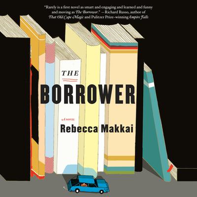 The Borrower: A Novel Audiobook, by Rebecca Makkai