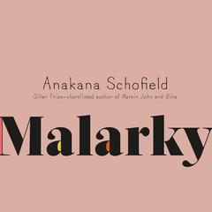 Malarky Audiobook, by Anakana Schofield