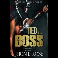 Tied to a Boss Audiobook, by J. L. Rose