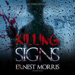 Killing Signs Audiobook, by Ernest Morris