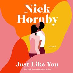Just Like You: A Novel Audiobook, by Nick Hornby