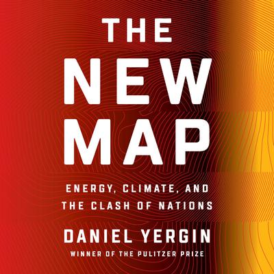 The New Map: Energy, Climate, and the Clash of Nations Audiobook, by 