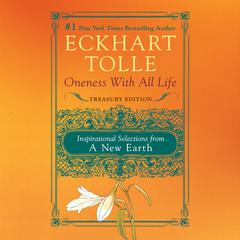 Oneness with All Life: Inspirational Selections from A New Earth Audiobook, by Eckhart Tolle