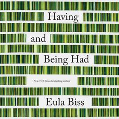 Having and Being Had Audiobook, by Eula Biss