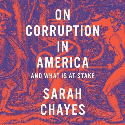 On Corruption in America: And What Is at Stake Audiobook, by Sarah Chayes