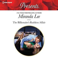 The Billionaire's Ruthless Affair Audiobook, by Miranda Lee