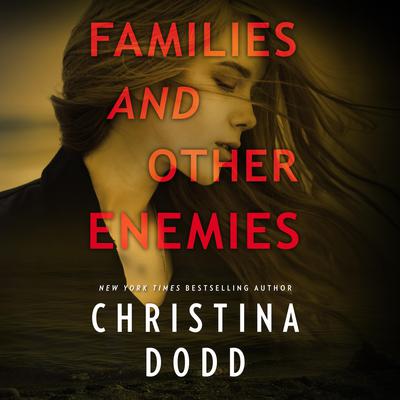 Families and Other Enemies Audiobook, by Christina Dodd