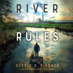 River Rules Audiobook, by Stevie Z. Fischer